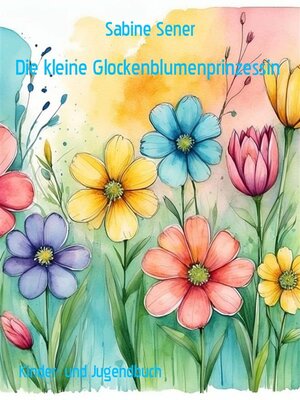 Die kleine Glockenblumenprinzessin - ebook